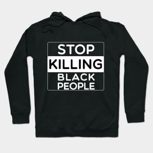 Stop killing Black people Black Lives Matter Hoodie